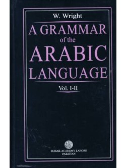 A Grammar of the Arabic Language, Vol. 1 & Vol. 2